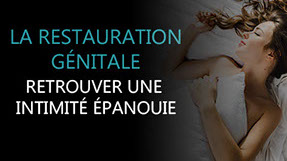 Restauration génitale: monalisa, laser, thermiva, pour retrouver du plaisir intime